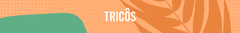 Banner da categoria Tricôs
