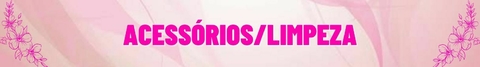 Banner da categoria Acessórios / Limpeza