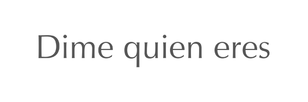 Dime Quien Eres