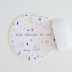 PAD PARA MOUSE "DEJA BRILLAR TU LUZ"