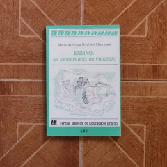 Ensino - As Abordagens do Processo - Maria da Graça Nicoletti Mizukami - comprar online
