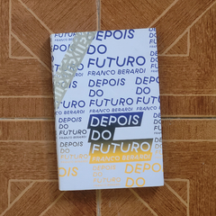 Depois do Futuro - Franco Berardi - comprar online