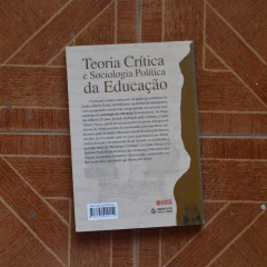 Teoria Crítica de Sociologia Política da Educação - Carlos Alberto Torres - comprar online