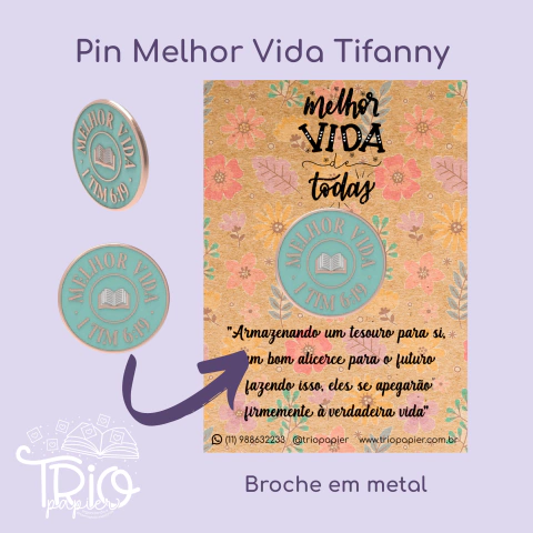 Pin Esmaltado Melhor Vida Tifanny - comprar online