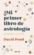 Mi primer libro de astrología - David Pond