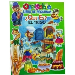 LIBROS DE PEGATINAS OSO SABIO ¿QUE ES? EL TRIGO- LA LECHE- LA MIEL- LA MADERA- SALDAÑA - comprar online