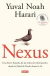 NEXUS por HARARI, YUVAL NOAH