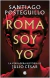 ROMA SOY YO - LA VERDADERA HISTORIA DE JULIO CESAR por POSTEGUILLO, SANTIAGO