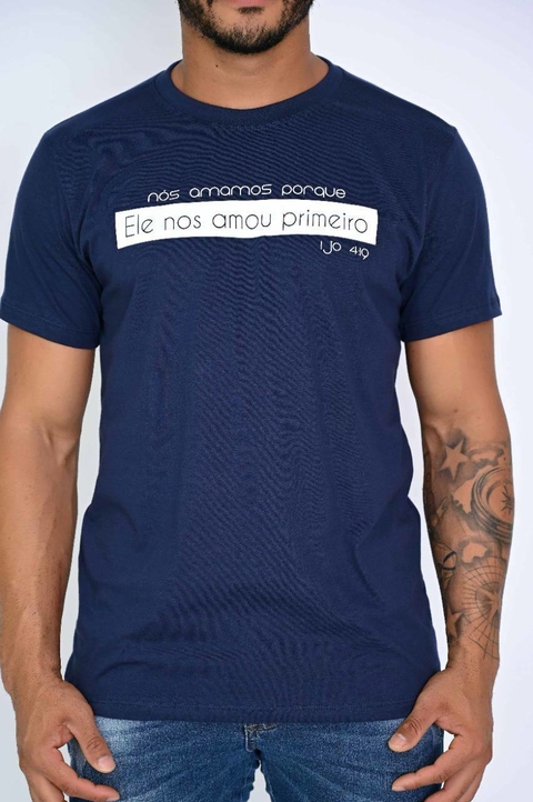 Camiseta Masculina Ele nos Amou Primeiro