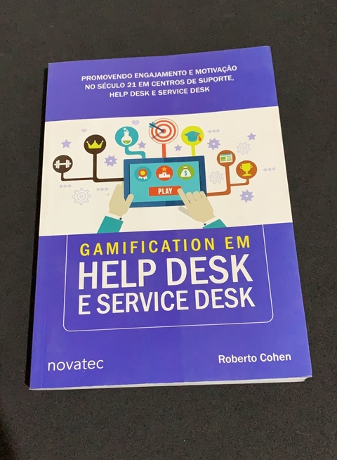 Gamification em Help Desk e Service Desk: Promovendo Engajamento e Motivação no Século 21 em Centros de Suporte, Help Desk e Service Desk