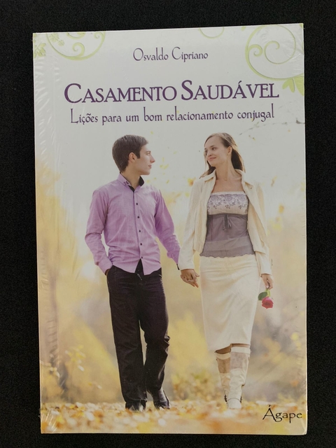 Casamento Saudável. Lições Para Um Bom Relacionamento Conjugal
