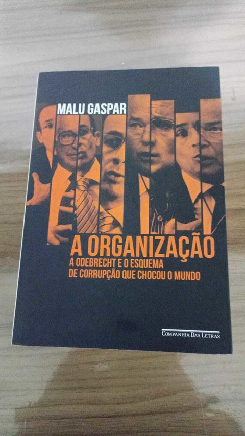 A organização: A Odebrecht e o esquema de corrupção que chocou o mundo