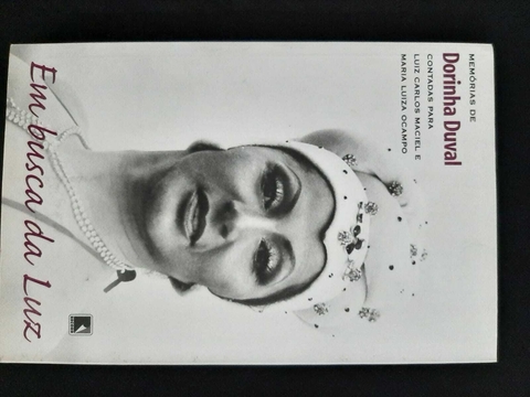 EM BUSCA DA LUZ: MEMÓRIAS DE DORINHA DUVAL