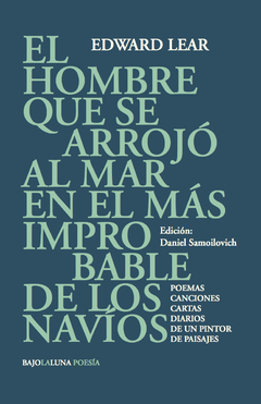 LEAR, EDWARD - El hombre que se arrojó al mar en el más improbable de los navíos