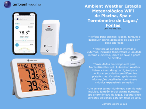 Ambient Weather Estação Meteorológica WiFi Controle Remoto para Piscinas e SPA com Termômetro Flutuante + Higrômetro Sem Fio Externo/Interno Compatível com Alexa - comprar online