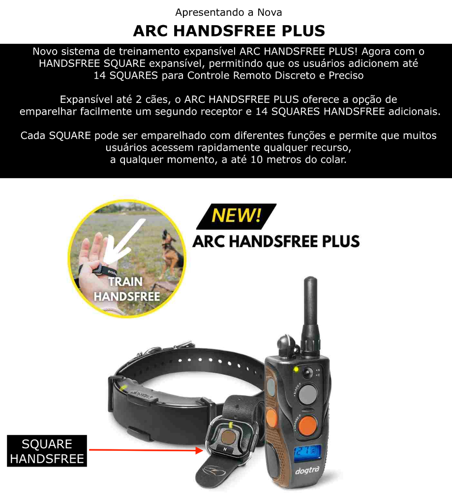 Novo Dogtra ARC HANDSFREE PLUS | Cães Acima de 16 Kgs | Expansível até 2 Cães | Sistema com Colar Ergonômico de Treinamento Remoto | Alcance de até 1,2 Kms | A Prova D' Água | Com o Sistema HandsFree Preciso, Intuitivo e Discreto - comprar online