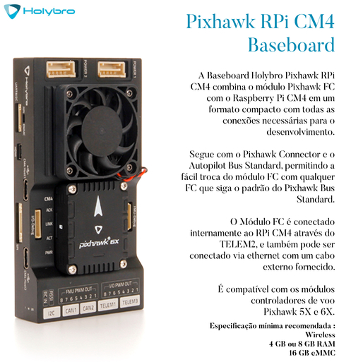 Holybro Pixhawk RPi CM4 Baseboard + Autopilot Pixhawk 6X + Módulo de Potência PM03D l Raspberry Pi CM4 (CM4008032) l Controlador de Voo pra Drones l 20189 en internet