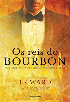 OS REIS DO BOURBON J. R. WARD