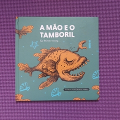 A MÃO E O TAMBORIL - SÉRIE IT´S OKAY TO NOT BE OKAY - LIVRO 04 - KO MOON-YOUG