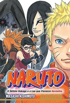 NARUTO GAIDEN O SÉTIMO HOKAGE E A LUA QUE FLORESCE VERMELHA - VOLUME ÚNICO