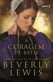 A CORAGEM DE KATIE - BEVERLY LEWIS