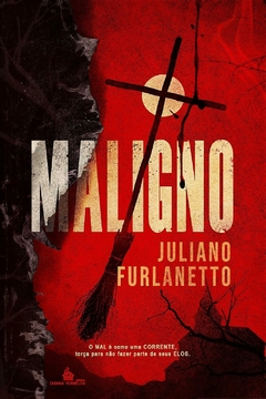 MALIGNO - JULIANO FURLANETTO - CABANA VERMELHA