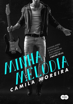 MINHA MELODIA - A ESPERADA HISTÓRIA DE DERECK MAYER DO LIVRO O AMOR NÃO TEM LEIS - CAMILA MOREIRA