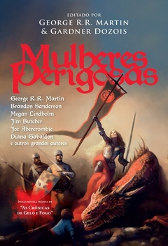 MULHERES PERIGOSAS - GEORGE R. R. MARTIN e GARDNER DOZOIS