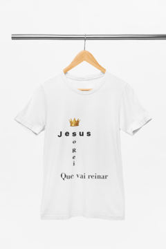 Camiseta Jesus o Rei que vai reinar na internet