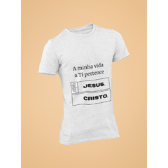 Camiseta - a minha vida a Jesus pertence