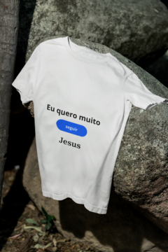 Camiseta - Eu quero muito seguir Jesus - comprar online
