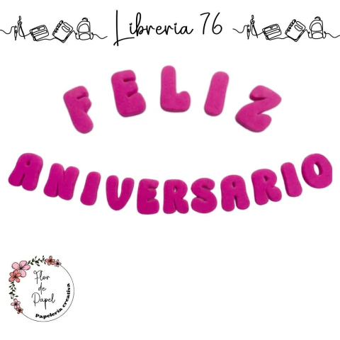 FELIC ANIVERSARIO -LETRAS EN GOMA EVA COLOR LISO 15 CM DE ALTO-