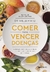 Comer para vencer doenças