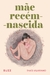 Mãe recém-nascida