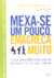 Mexa-Se Um Pouco, Emagreça Muito