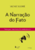 Narração Do Fato - Notas Para Uma Teoria Do Acontecimento - 2ª Edição