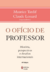 Ofício De Professor - História, Perspectivas E Desafios Internacionais - 6ª Edição