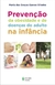 Prevenção Da Obesidade E De Doenças Do Adulto Na Infância - comprar online