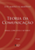 Teoria Da Comunicação - Ideias, Conceitos E Métodos - 5ª Edição na internet