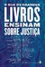 O Que Os Grandes Livros Ensinam Sobre Justiça - loja online