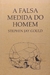 A Falsa Medida Do Homem - comprar online