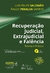 Recuperação Judicial, Extrajudicial e Falência - Teoria e Prática