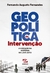 Geopolítica Da Intervenção - comprar online