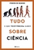 Tudo O Que Você Precisa Saber Sobre Ciência