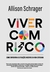 Viver com risco - Como enfrentar as situações incertas da vida cotidiana - comprar online