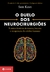 O duelo dos neurocirurgiões - E outras histórias de trauma, loucura e recuperação do cérebro humano