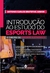 Introdução ao Estudo do Esports law