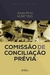 Comissão De Conciliação Prévia - 4ª Ed - 2020