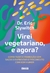 Virei vegetariano, e agora?