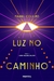 Luz No Caminho